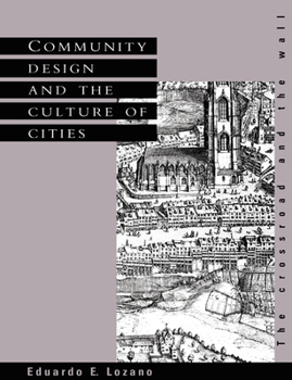 Paperback Community Design and the Culture of Cities: The Crossroad and the Wall Book
