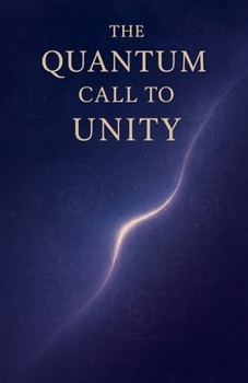 Paperback The Quantum Call to Unity Book