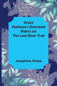 Paperback Grace Harlowe's Overland Riders on the Lost River Trail Book