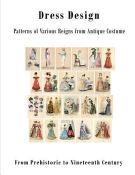 Paperback Dress Design: Patterns of Various Reigns from Antique Costume Book