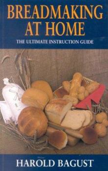 Paperback Breadmaking at Home: The Ultimate Instruction Guide Book