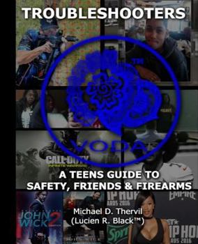 Paperback Troubleshooters A Teen's Guide to Safety, Friends & Firearms (BLACK&WHITE) Book