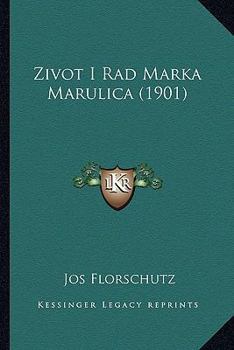 Paperback Zivot I Rad Marka Marulica (1901) [Croatian] Book