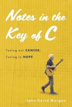Paperback Notes in the Key of C: Tuning Out Cancer, Tuning in Hope Book