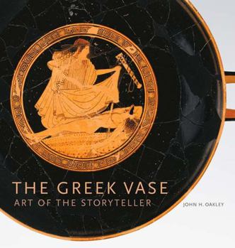 Hardcover The Greek Vase: Art of the Storyteller Book