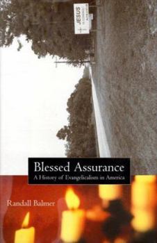 Hardcover Blessed Assurance CL: A History of Evangelicalism in America Book