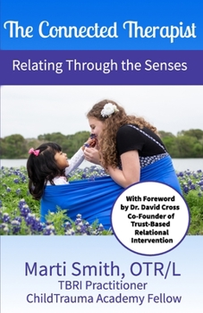 Paperback The Connected Therapist: Relating Through the Senses Book
