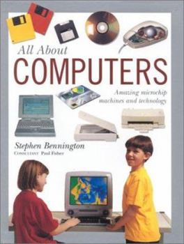 Paperback All about Computers: Amazing Microchip Machines and Technology Book