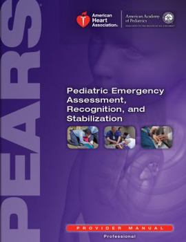 Paperback Pears Provider Manual: Pediatric Emergency Assessment, Recognition and Stabilization Book