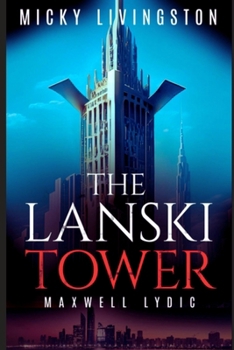 The Lanski Tower: Maxwell Lydic Series