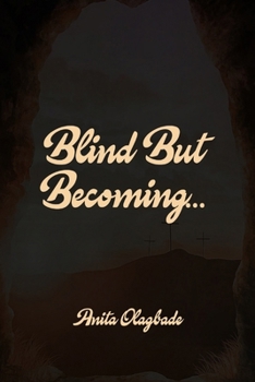 Paperback Blind But Becoming... Book