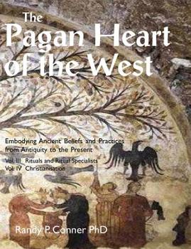 Paperback The Pagan Heart of the West: Vol. III Rituals and Ritual Specialists, Vol IV Christianisation Book