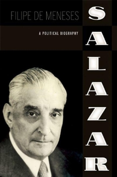 Salazar. A Political Biography - Book  of the Salazar: Uma Biografia Política