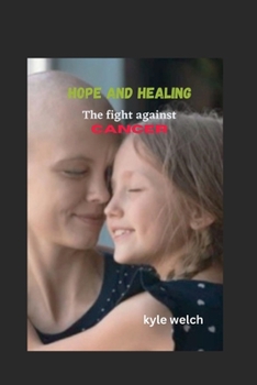 Paperback Hope and Healing: The fight against cancer Book