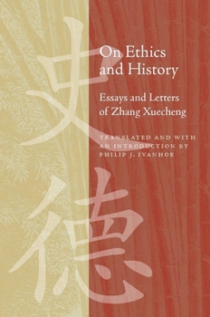 Hardcover On Ethics and History: Essays and Letters of Zhang Xuecheng Book