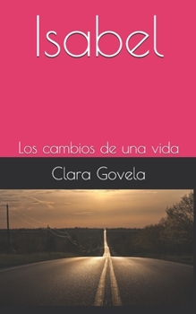Paperback Isabel: Los cambios de una vida [Spanish] Book
