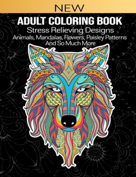 Adult Coloring Book: Stoner Psychedelic for Adults 50 Amazing Animals, Mandalas, Flowers Paisley Patterns with Fun, Easy, Coloring Pages Beautiful ... Relaxation and Stress Relief  8,5 x 11 inches