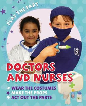 Paperback Play the Part: Doctors and Nurses Book
