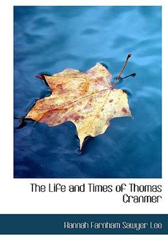 Paperback The Life and Times of Thomas Cranmer [Large Print] Book