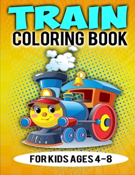 Paperback Train Coloring Book For Kids Ages 4-8: Talented Kids Daily Activity Book For Home Book