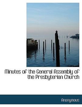 Paperback Minutes of the General Assembly of the Presbyterian Church [Large Print] Book