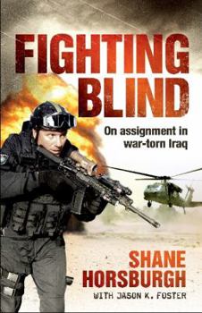 Paperback Fighting Blind: On Assignment in War-Torn Iraq Book