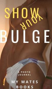 Hardcover Show your Bulge Book