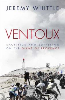 Hardcover Ventoux: Sacrifice and Suffering on the Giant of Provence Book