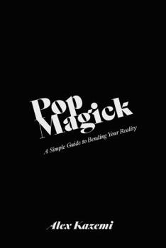 Hardcover Pop Magick: A Simple Guide to Bending Your Reality Book