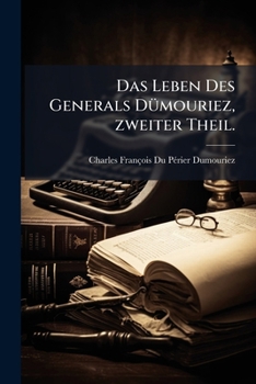 Paperback Das Leben Des Generals Dümouriez, zweiter Theil. [German] Book