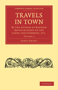 Paperback Travels in Town: By the Author of Random Recollections of the Lords and Commons, Etc. Book