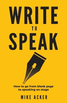 Paperback Write to Speak: How to go from blank page to speaking on stage Book