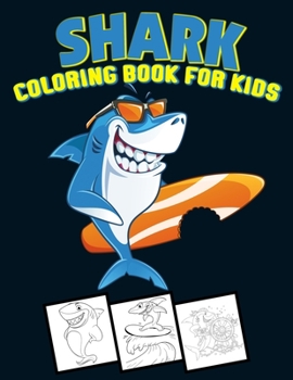 Paperback Shark Coloring Book for Kids: Underwater Animals Funny White Shark, Hammerhead Shark & Other Sharks Coloring and Activity Pages for Kids Book