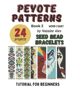 Paperback Bracelet Peyote Beading Patterns - 24 designs: Exclusive patterns for beaded bracelets: Calm & Creative Patterns for Handmade Joy Book