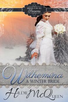 Paperback Wilhelmina, A Winter Bride (Brides for All Seasons) Book