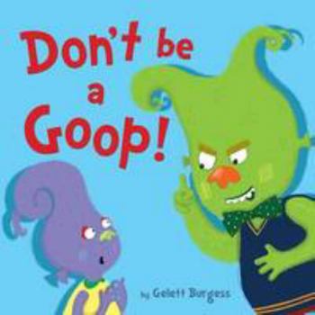 Paperback Don't be a Goop (Picture Storybooks) Book