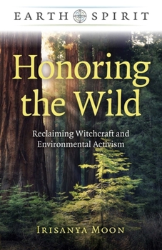 Paperback Honoring the Wild: Reclaiming Witchcraft and Environmental Activism Book