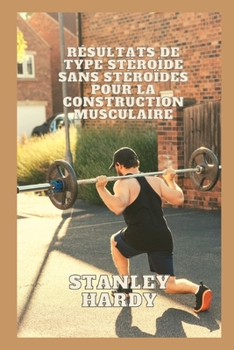 R?sultats de type st?ro?de sans st?ro?des pour la construction musculaire