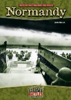 Normandy (Battles That Changed the World)