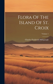Hardcover Flora Of The Island Of St. Croix; Volume 1 Book
