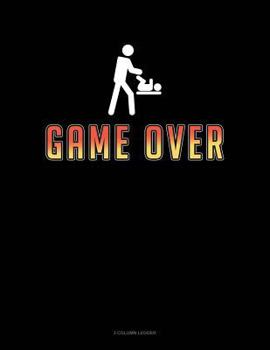 Paperback Game Over: 3 Column Ledger Book