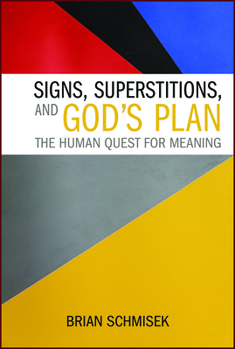 Paperback Signs, Superstitions, and God's Plan: The Human Quest for Meaning Book