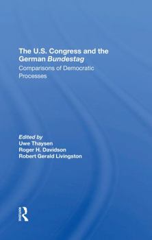 Paperback The U.S. Congress and the German Bundestag: Comparisons of Democratic Processes Book