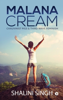 Paperback Malana Cream: Chauvinist Pigs & Third Wave Feminism Book