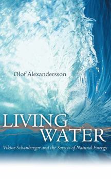 Paperback Living Water: Viktor Schauberger and the Secrets of Natural Energy Book