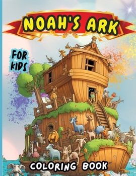 Paperback Noah's Ark Coloring Book for Kids: Christian Coloring Book for Children with Biblical Illustrations of the Most Memorable Scenes from the Old Testamen [Large Print] Book