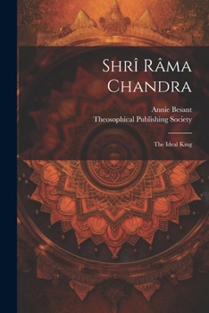 Paperback Shrî Râma Chandra: The Ideal King Book