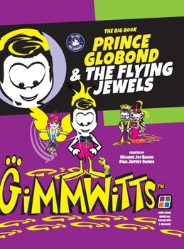 Hardcover Gimmwitts: The Big Book - Prince Globond & The Flying Jewels (HARDCOVER MODERN version) Book