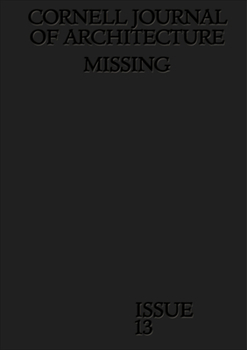 Paperback Cornell Journal of Architecture 13: Missing Book