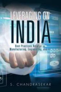 Paperback Leveraging on India: Best Practices Related to Manufacturing, Engineering, and IT Book